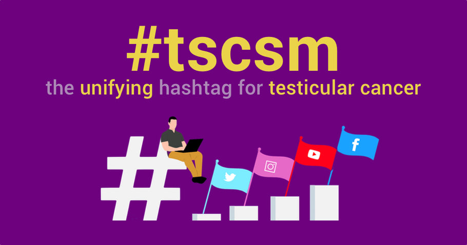 #tscsm the Unifying Testicular Cancer Hashtag