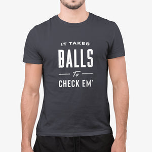 It Takes Balls to Check Em'